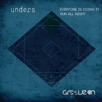 Everyone Is Doing It & Run All Night by Unders