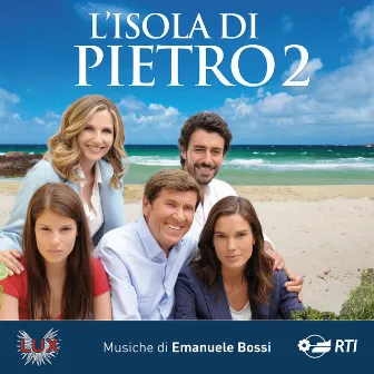 L'isola di Pietro 2 (Colonna sonora originale della serie TV) by Emanuele Bossi