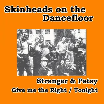 Give Me the Right / Tonight (Skinheads on the Dancefloor) by Stranger