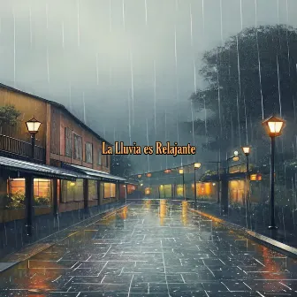 La Lluvia es Relajante by Lluvias Para Dormir Tranquilo