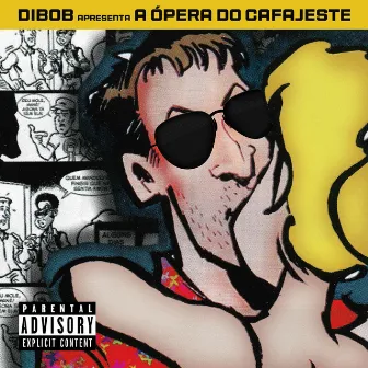 A Ópera do Cafajeste by Dibob