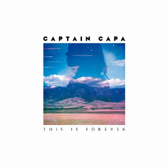 This is Forever by Captain Capa