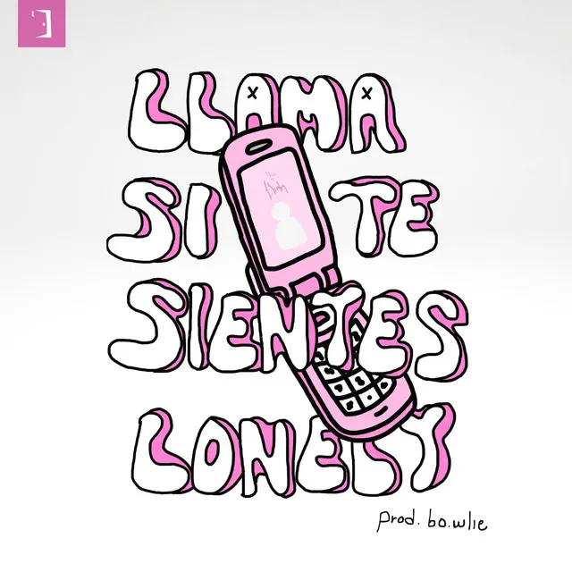 LLAMA SI TE SIENTES LONELY