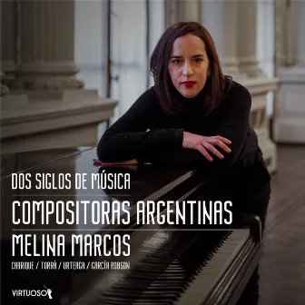 Dos siglos de música - Compositoras Argentinas by Melina Marcos