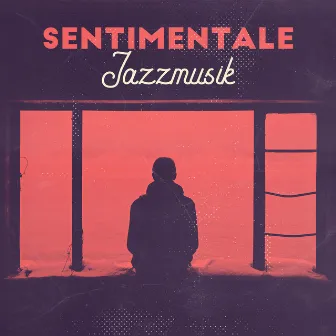 Sentimentale Jazzmusik - 15 Langsame Lieder zur Abendlichen Entspannung, zum Romantischen Date oder als Hintergrundmusik by Beruhigende Musik Sammlung