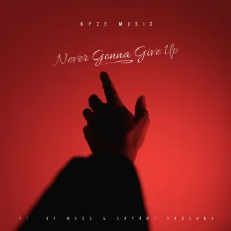 Never Gonna Give Up by KyzeMusic