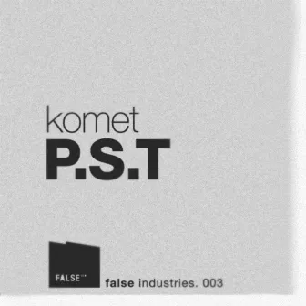 P.S.T by Komet