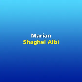 Shaghel Albi by Marian