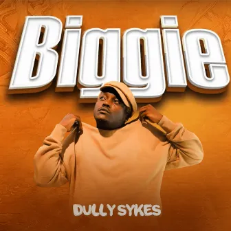 Biggie by Dully Sykes