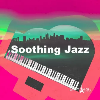 Soothing Jazz by Cafe Jazz Paris