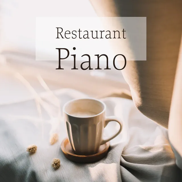 Restaurant Piano: Soft Instrumental Background Music for Dining