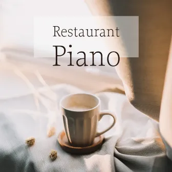 Restaurant Piano: Soft Instrumental Background Music for Dining by Restaurant Jazz Music Collection