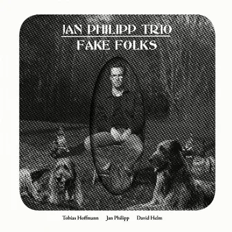 Fake Folks by Jan Philipp Trio