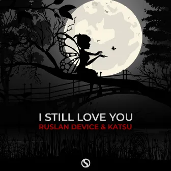 I Still Love You by Katsu