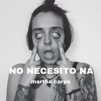 No Necesito Ná by Martha Carpe