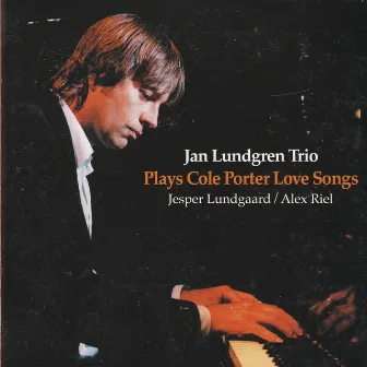 Plays Cole Porter Love Songs by Jan Lundgren Trio