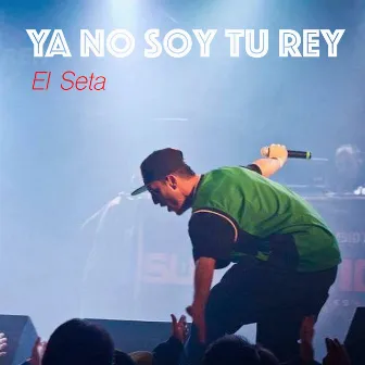 Ya no soy tu rey by El Seta