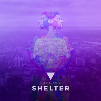 Your Own Shelter by Ephemeral