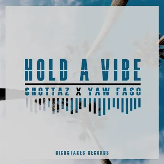 Hold A Vibe by Shottaz