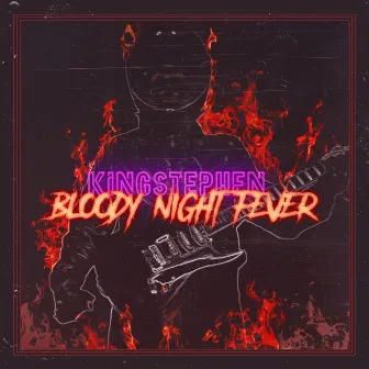 Bloody Night Fever by King Stephen