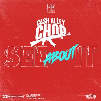 See About It by Cash Alley Chop