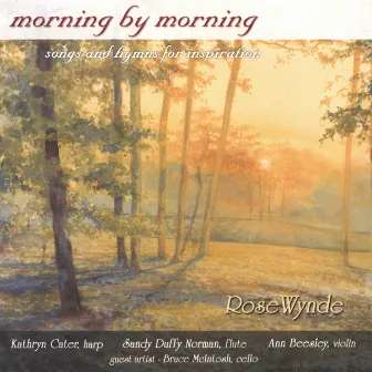 Morning By Morning: Songs And Hymns For Inspiration by RoseWynde