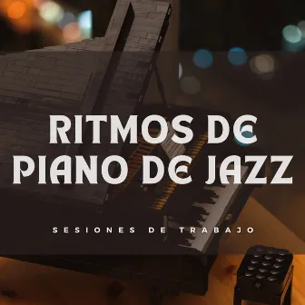 Ritmos De Piano De Jazz: Sesiones De Trabajo by jazz en el trabajo