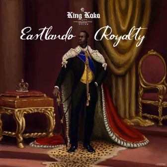 Eastlando Royalty by King Kaka