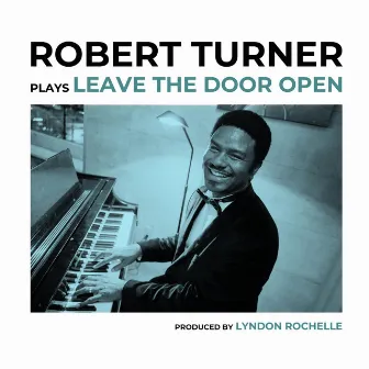 Leave The Door Open by Robert Turner