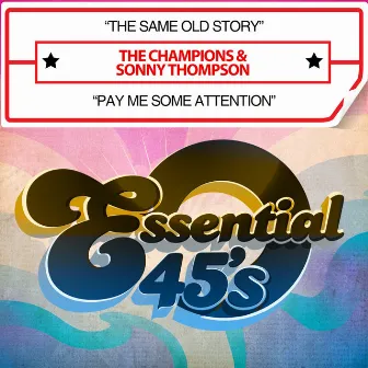 The Same Old Story / Pay Me Some Attention (Digital 45) by Sonny Thompson