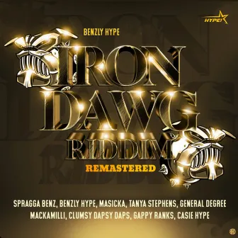 Iron Dawg Riddim (Remastered) by Benzly Hype