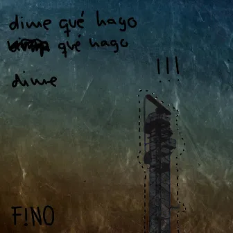 Dime qué hago by El Fino