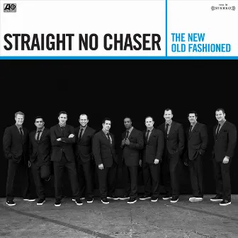 The New Old Fashioned (Deluxe) by Straight No Chaser