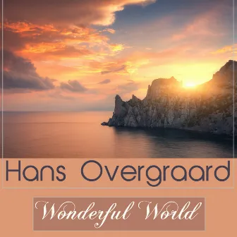 Wonderful World by Hans Overgraard