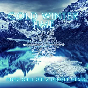 Cold Winter Time - Finest Chill Out & Lounge Music, Sensual Massage Music for Aromatherapy, Home Spa, Relaxing Piano Music for Winter, Peaceful Music for Deep Zen Meditation & Well Being by Winter Time Music Academy