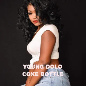 Coke Bottle by Young Dolo