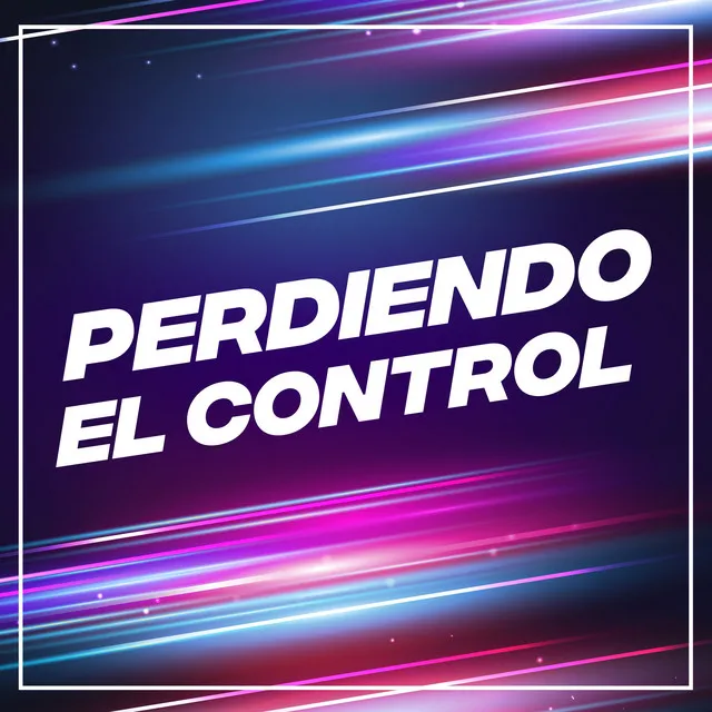 Perdiendo el Control