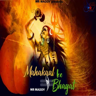 Mahakaal ke Bhagat by Mr. Maddy