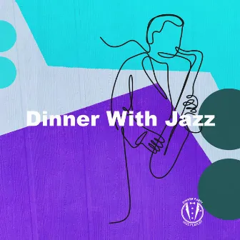 Dinner With Jazz by Dinner Party Jazz Playlist