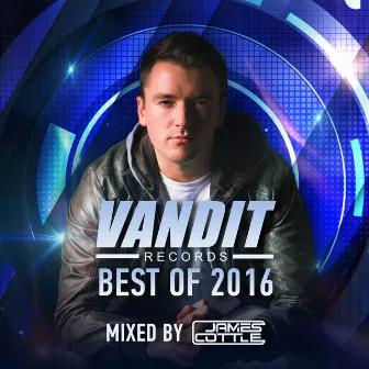 Best of VANDIT 2016 (Mixed By James Cottle) by James Cottle