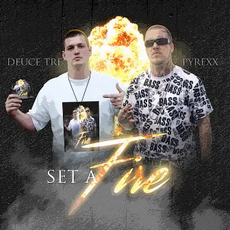 Set A Fire by Deuce Tre