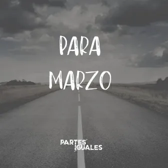 Para Marzo by Partes Iguales