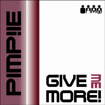 Give Me More! by Pimp!ie