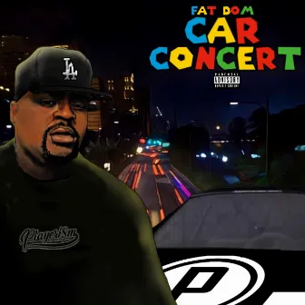 Car Concert by Fat Dom