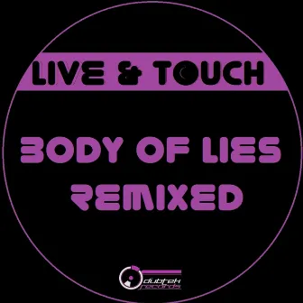 Body Of Lies (Remixes) by Live & Touch