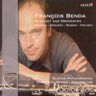 Clarinet Recital: Benda, Francois - Rossini, G. / Debussy, C. / Busoni, F. / Nielsen, C. by Francois Benda