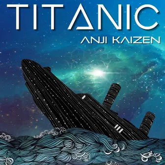 Titanic by Anji Kaizen