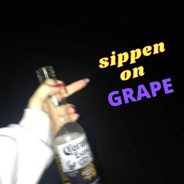 SIPPEN ON GRAPE