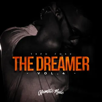 The Dreamer, Vol. 4 by Tefo Foxx