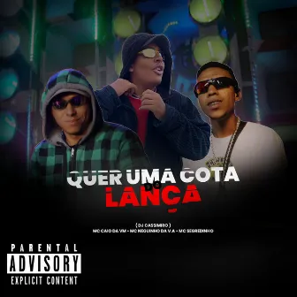 Quer uma Cota do Lança by MC Segredinho